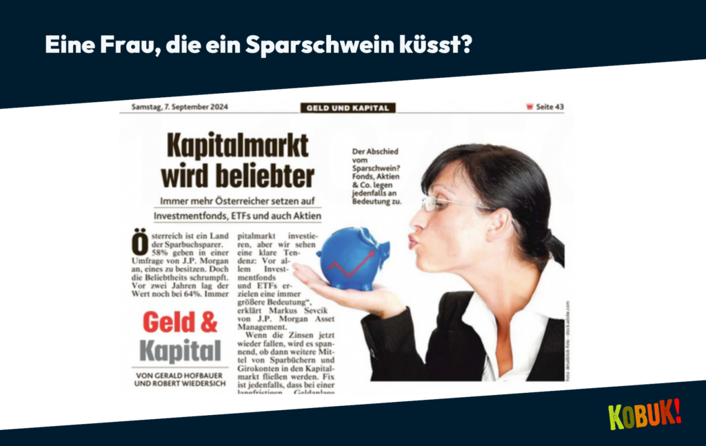 Das Bild zeigt, wie die Kronen Zeitung einen Artikel über den Kapitalmarkt und Investmentmöglichkeiten bebildert: mit einer weißen, hübschen Frau mittleren Alters, die ein Sparschwein küsst.