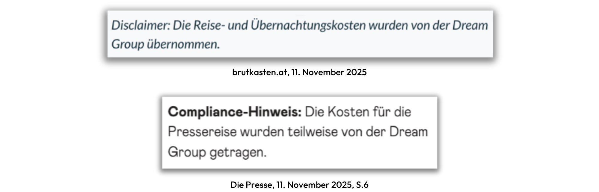 Zwei Ausschnitte aus Medienhinweisen zu Pressereisen. Oben steht: „Disclaimer: Die Reise- und Übernachtungskosten wurden von der Dream Group übernommen.“ Darunter ein weiterer Kasten mit dem Hinweis: „Compliance-Hinweis: Die Kosten für die Pressereise wurden teilweise von der Dream Group getragen.“ Sie stammen vom Brutkasten beziehungsweise der Presse